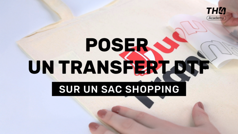 TH4 Academy : Poser un transfert DTF sur un tote bag
