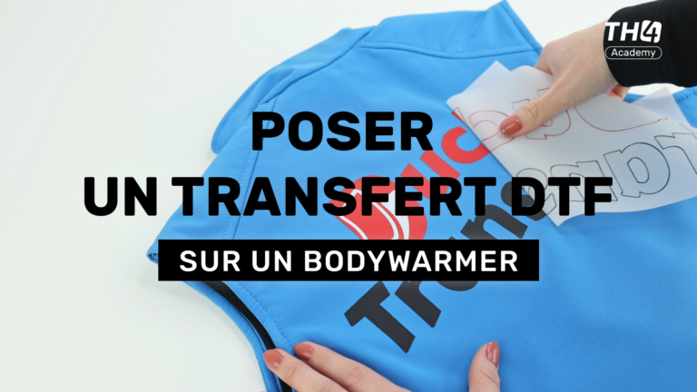 TH4 Academy : Poser un transfert DTF sur un bodywarmer softshell